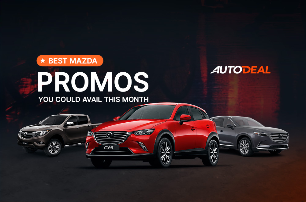 Best Mazda promos you could avail this month Autodeal